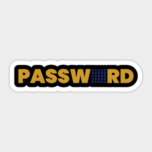 PASSWORD DESIGN BY TEEZTOTALLER Sticker